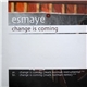 Esmaye - Change Is Coming